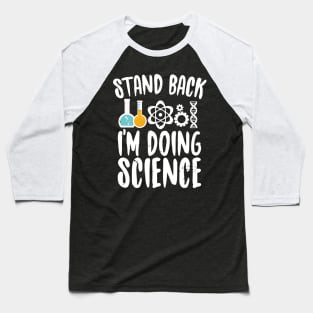 Stand Back I'm Doung Science Baseball T-Shirt